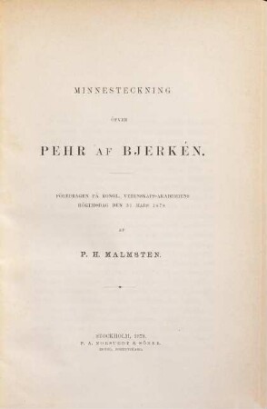 Minnesteckning öfver Pehr af Bjerkén : Föredragen på Kgl. Vet. Akad.'s högtidsdag den 31 mars 1878