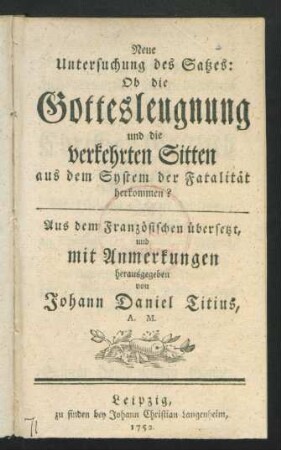 Neue Untersuchung des Satzes: Ob die Gottesleugnung und die verkehrten Sitten aus dem System der Fatalität herkommen?