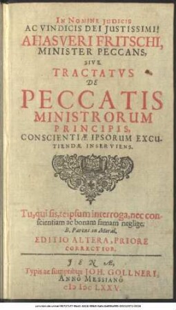 Ahasveri Fritschi, Minister Peccans, Sive Tractatus De Peccatis Ministrorum Principis : Conscientiae Ipsorum Excutiendae Inserviens