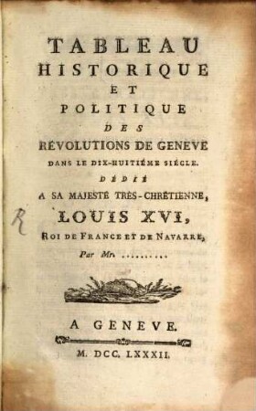 Tableau historique et politique des révolutions de Genève dans le dix-huitième siècle