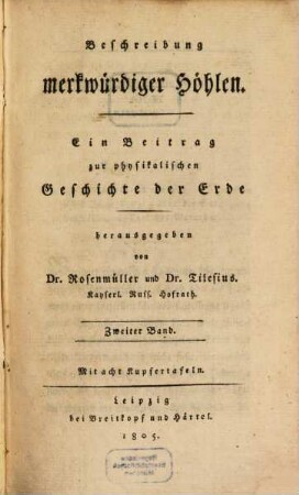 Beschreibung merkwürdiger Höhlen : Ein Beitrag zur physikalischen Geschichte der Erde, 2 : Mit acht Kupfertafeln