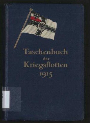 Taschenbuch der Kriegsflotten 1915 - Mit teilweiser Benutzung amtlicher Quellen.; Jg. 16
