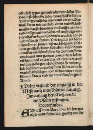 Volgt yetzund der eingang in der || Mesz nach menschlicher satzung. || Jm anfang der Mesz wirdt || ein Psalm gesungen. || De profundis. ||