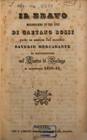 Il bravo : melodramma in tre atti ; da rappresentarsi nel Teatro di Saluzzo il carnovale 1850 - 51