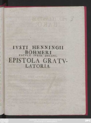 Ivsti Henningii Böhmeri Facvlt. Ivrid. Decani, Epistola Gratvlatoria : [Dab. Halæ d. X. Oct. MDCCXVIII.]