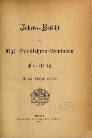 Jahres-Bericht des Kgl. Schullehrer-Seminars Freising. 1888/89