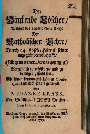 Der hinckende Löscher ...