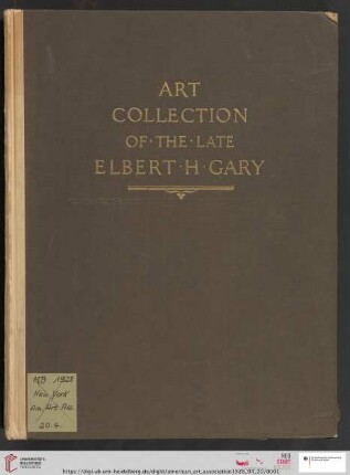 Notable paintings by masters of the English XVIII century, the Barbizon & old Dutch schools : together with several important examples by XIX century artists : collection of the estate of the late judge Elbert H. Gary : sold by direction of the New York Trust Company (executor)