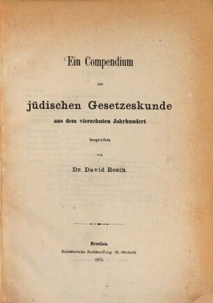 Ein Compendium der jüdischen Gesetzeskunde aus dem vierzehnten Jahrhundert