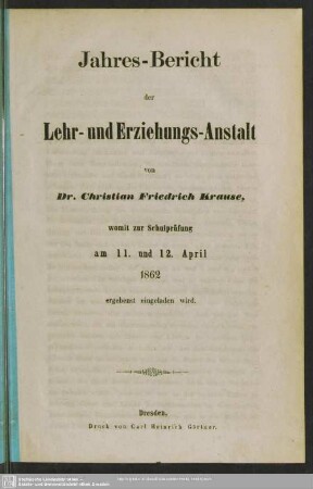 1861/62: Jahres-Bericht der Lehr- und Erziehungs-Anstalt von Dr. Christian Friedrich Krause : womit zur Schulprüfung am ... ergebenst eingeladen wird