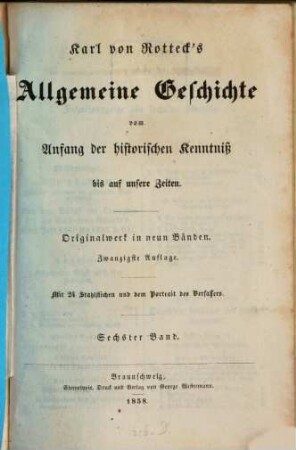 Karl von Rotteck's Allgemeine Geschichte : vom Anfang der historischen Kenntniß bis auf unsere Zeiten ; Originalwerk in neun Bänden. 6