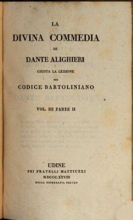 La divina commedia di Dante Alighieri : giusta la lezione del codice Bartoliniano, 3,2
