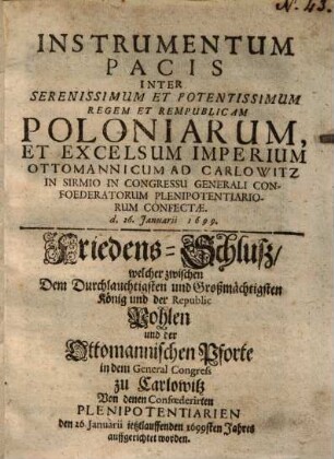 Instrumentum pacis inter ... Regem et Rempublicam Poloniarum et excelsum imperium Ottomanicum ad Carlovitz ...