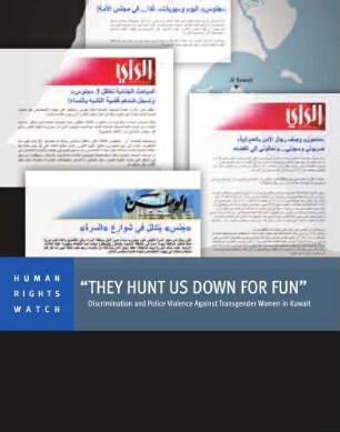 "They hunt us down for fun" : discrimination and police violence against transgender women in Kuwait