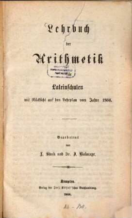 Lehrbuch der Arithmetik für Lateinschulen : mit Rücksicht auf d. Lehrplan vom Jahre 1866