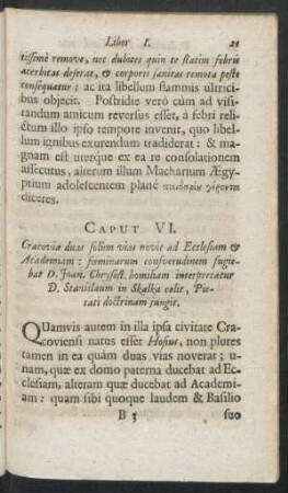 Caput VI. Cracoviae duas solum vias novit ad Ecclesiam & Academiam: foeminarum consuetudinem fugiebat ...