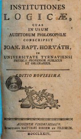 Institutiones Logicae : Quas In Usum Auditorum Philosophiae Conscripsit