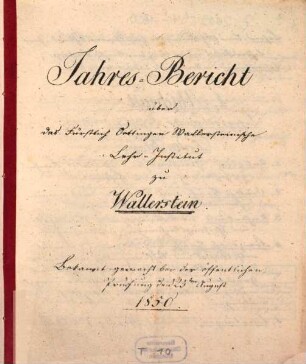 Jahres-Bericht über das Fürstlich-Oettingen-Wallersteinische Lehr-Institut zu Wallerstein. 1850