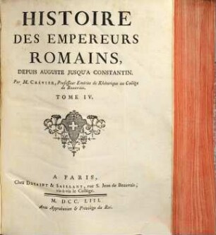 Histoire Des Empereurs Romains : Depuis Auguste Jusqu'À Constantin, 4