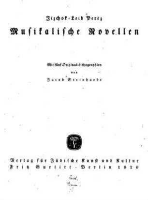 Musikalische Novellen / von Jizchok Leib Perez. Mit 5 Original-Lithogr. von Jakob Steinhardt [Dt. von Alexander Eliasberg]
