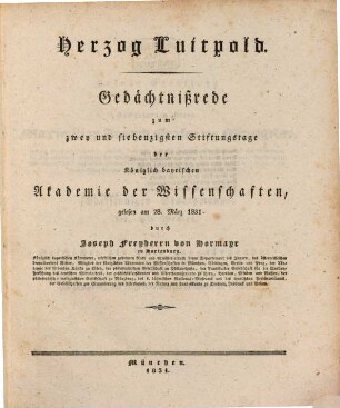 Herzog Luitpold : Gedächtnißrede zum zwey und siebenzigsten Stiftungstage der königlich bayrischen Akademie der Wissenschaften, gelesen am 28. März 1831