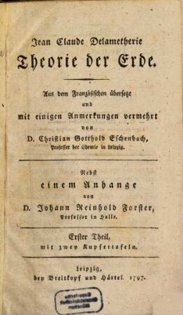 Jean Claude Delametherie Theorie der Erde : nebst einem Anhange, 1 : mit zwey Kupfertafeln