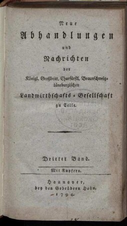 3: Neue Abhandlungen und Nachrichten der Königl. Großbritt. Churfürstl. Braunschweig-Lüneburgischen Landwirthschafts-Gesellschaft zu Celle