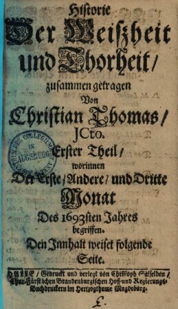 Historie der Weißheit und Thorheit, 1. worinnen Der Erste, Andere, und Dritte Monat Des 1693sten Jahres begriffen