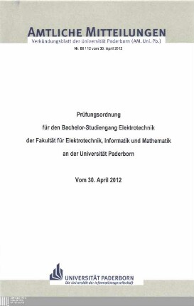 Prüfungsordnung für den Bachelor-Studiengang Elektrotechnik der Fakultät für Elektrotechnik, Informatik und Mathematik an der Universität Paderborn : vom 30. April 2012
