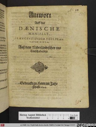 Antwort Auff das Daenische Manifest : Fragenti Fidem Fides Frangatur Eidem, Auß dem Niderländischen ins Teutsch ubersetzt