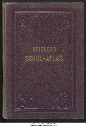 Ad. Stieler's Schul-Atlas über alle Theile der Erde und über das Weltgebäude