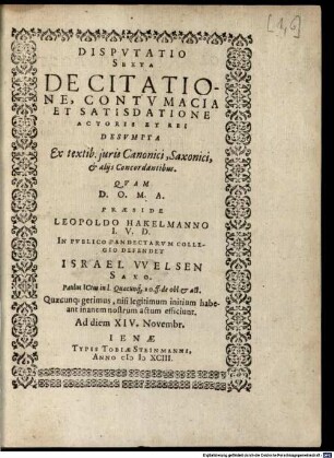 Disputatio Sexta De Citatione, Contumacia Et Satisdatione Actoris Et Rei : Desumpta Ex textib. juris Canonici, Saxonici, & alijs Concordantibus