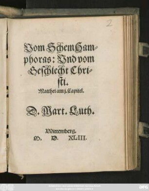 Vom Schem Ham=||phoras: Vnd vom || Geschlecht Chri=||sti.|| Matthei am j. Capitel.|| D. Mart. Luth.||