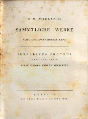 C.M. Wielands Sämmtliche Werke, Acht und Zwanzigster Band. Peregrinus Proteus