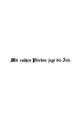 Mit raschen Pferden jagt die Zeit