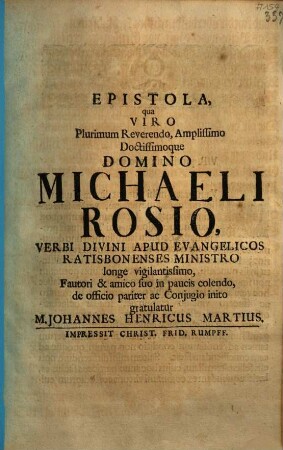 Epistola, qua Viro Plurimum Reverendo, Amplissimo Doctissimoque Domino Michaeli Rosio, Verbi Divini Apud Evangelicos Ratisbonenses Ministro longe vigilantissimo, Fautori & amico suo in paucis colendo, de officio pariter ac Conjugio inito