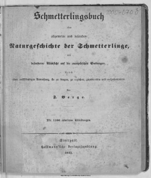 Schmetterlingsbuch oder allgemeine und besondere Naturgeschichte der Schmetterlinge, mit besonderer Rücksicht auf die europäischen Gattungen ; nebst einer vollständigen Anweisung, sie zu fangen, zu erziehen, zuzubereiten und aufzubewahren