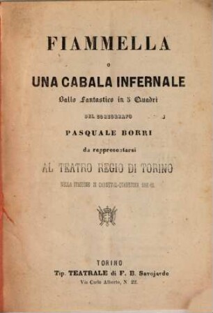 Fiammella o Una cabala infernale : ballo fantastico in 5 quadri ; da rappresentarsi al Teatro Regio di Torino nella stagione di carneval-quaresima 1851 - 62