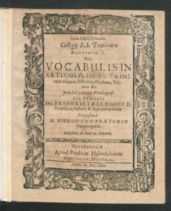 Collegii S.S. Trinitatis Disputatio I. De Vocabulis In Articulo, De S.S. Trinitate usitatis, Essentia, Persona, Trinitas &c.
