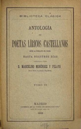 Antologia de poetas liricos castellanos : Desde la formacion del idioma hasta nuestros dias, 6