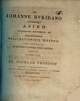 De Iohanne Buridano eiusdemque asino disquisitio historica et philosophica : praelectionibus hibernis ... praemissa