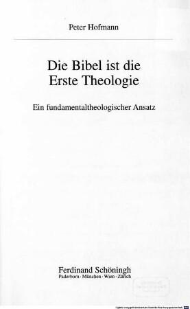 Die Bibel ist die Erste Theologie : ein fundamentaltheologischer Ansatz