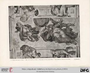 6. Iddio crea il sole e la luna. Dieu crée le soleil et la lune. God creates the Sun and the Moon. Gott schafft die Sonne und den Mond (Michelangelo)