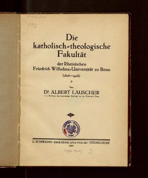 Die katholisch-theologische Fakultät der Rheinischen Friedrich-Wilhelms-Universität zu Bonn (1818 - 1918)