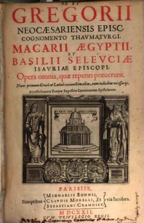 Gregorii Thaum., Macarii et Basilii Opera omnia