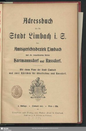 5.1903: Adressbuch für die Stadt Limbach i. S., den Amtsgerichtsbezirk Limbach und die benachbarten Dörfer Hartmannsdorf und Russdorf : mit einem Plane der Stadt Limbach