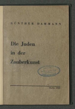 Die Juden in der Zauberkunst : jüdische Zauberkünstler ; eine Biographiensammlung