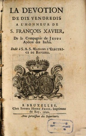 La devotion de dix vendredis a l'honneur de S. François Xavier