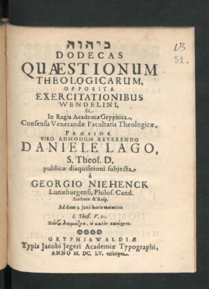 Dodecas Quaestionum Theologicarum, Opposita Exercitationibus Wendelini, Et In Regia Academia Gryphica ...