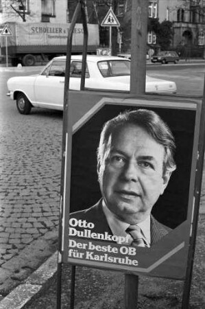 Oberbürgermeisterwahl am 9. April 1978. Wahlwerbung für Kandidat Oberbürgermeister Otto Dullenkopf